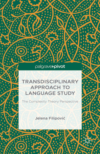 Transdisciplinary Approach to Language Study: The Complexity Theory Perspective