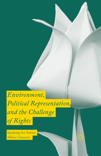 Environment, Political Representation, and the Challenge of Rights: Speaking for Nature