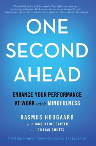 One Second Ahead: Enhance Your Performance at Work with Mindfulness