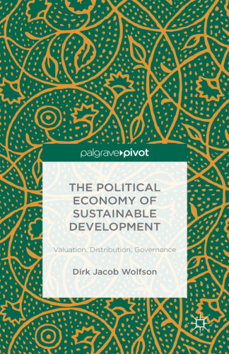 The Political Economy of Sustainable Development: Valuation, Distribution, Governance