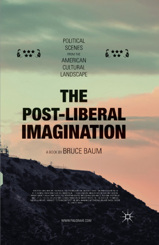 The Post-Liberal Imagination: Political Scenes from the American Cultural Landscape