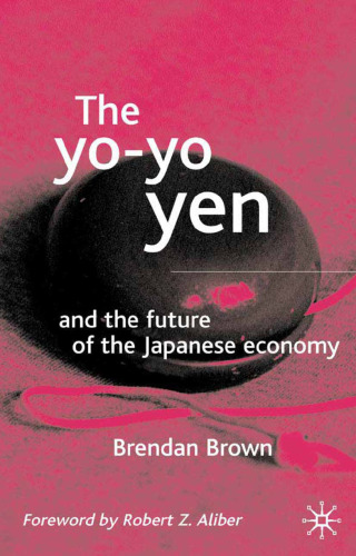 The Yo-Yo Yen: and the Future of the Japanese Economy