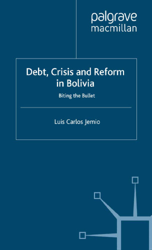 Debt, Crisis and Reform in Bolivia: Biting the Bullet