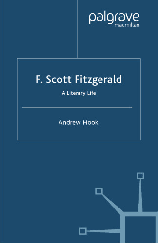 F. Scott Fitzgerald: A Literary Life