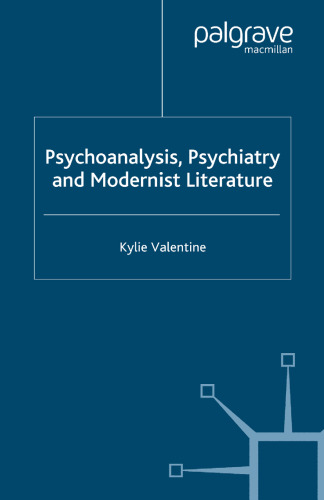 Psychoanalysis, Psychiatry and Modernist Literature