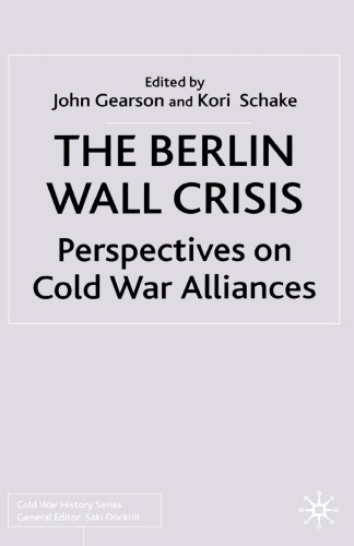 The Berlin Wall Crisis: Perspectives on Cold War Alliances