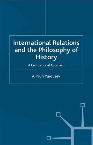 International Relations and the Philosophy of History: A Civilizational Approach