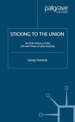 Sticking to the Union: An Oral History of the Life and Times of Julia Ruuttila