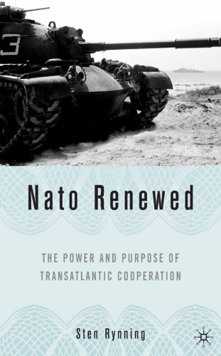 NATO Renewed: The Power and Purpose of Transatlantic Cooperation