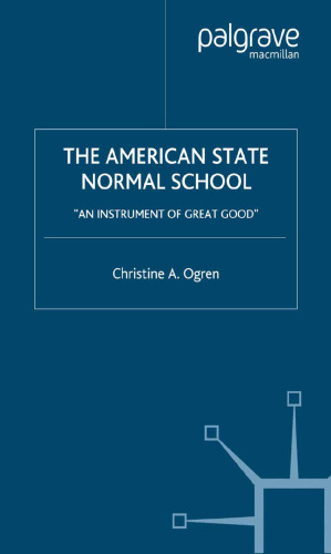 The American State Normal School: An Instrument of Great Good