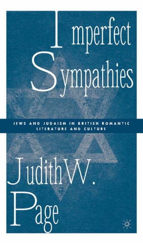 Imperfect Sympathies: Jews and Judaism in British Romantic Literature and Culture