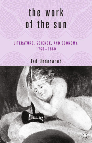 The Work of the Sun: Literature, Science, and Political Economy, 1760–1860