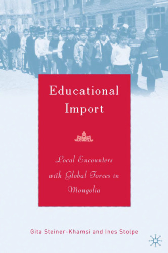 Educational Import: Local Encounters with Global Forces in Mongolia