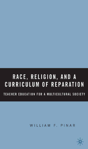 Race, Religion, and a Curriculum of Reparation: Teacher Education for a Multicultural Society