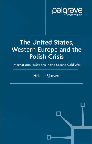 The United States, Western Europe and the Polish Crisis: International Relations in the Second Cold War