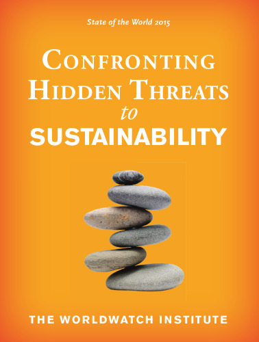 State of the World 2015: Confronting Hidden Threats to Sustainability