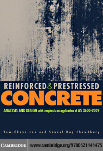 Reinforced and Prestressed Concrete: Analysis and Design with Emphasis on Application of AS3600-2009