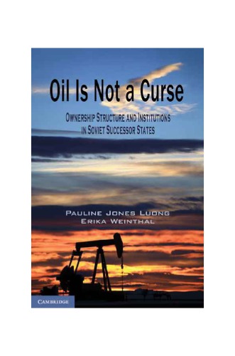 Oil Is Not a Curse: Ownership Structure and Institutions in Soviet Successor States