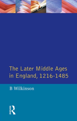 The Later Middle Ages in England 1216-1485