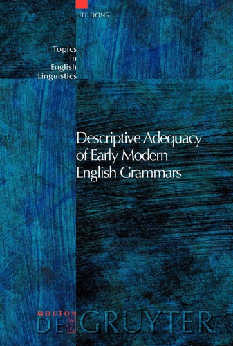 Descriptive Adequacy of Early Modern English Grammars