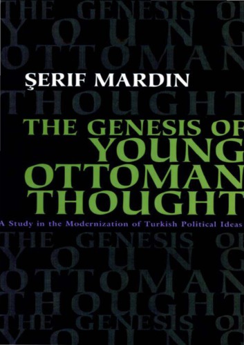 The Genesis of Young Ottoman Thought: A Study in the Modernization of Turkish Political Ideas