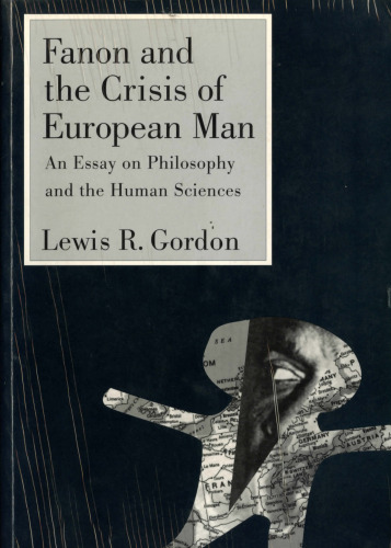 Fanon and the Crisis of European Man: An Essay on Philosophy and the Human Sciences