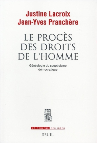 Le procès des droits de l’Homme : Généalogie du scepticisme démocratique