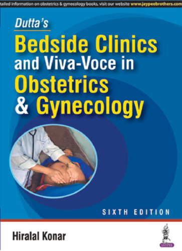 Dutta’s Bedside Clinics and Viva-Voce in Obstetrics and Gynecology