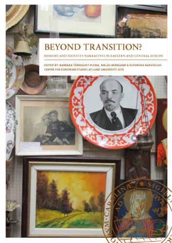 Beyond transition? : memory and identity narratives in Eastern and Central Europe