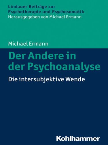 Der Andere in der Psychoanalyse: Die intersubjektive Wende