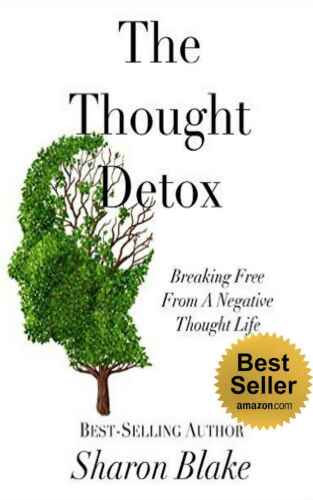 The Thought Detox: Breaking Free From A Negative Thought Life