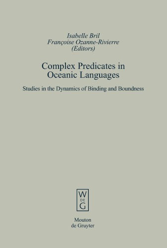 Complex Predicates in Oceanic Languages: Studies in the Dynamics of Binding and Boundness