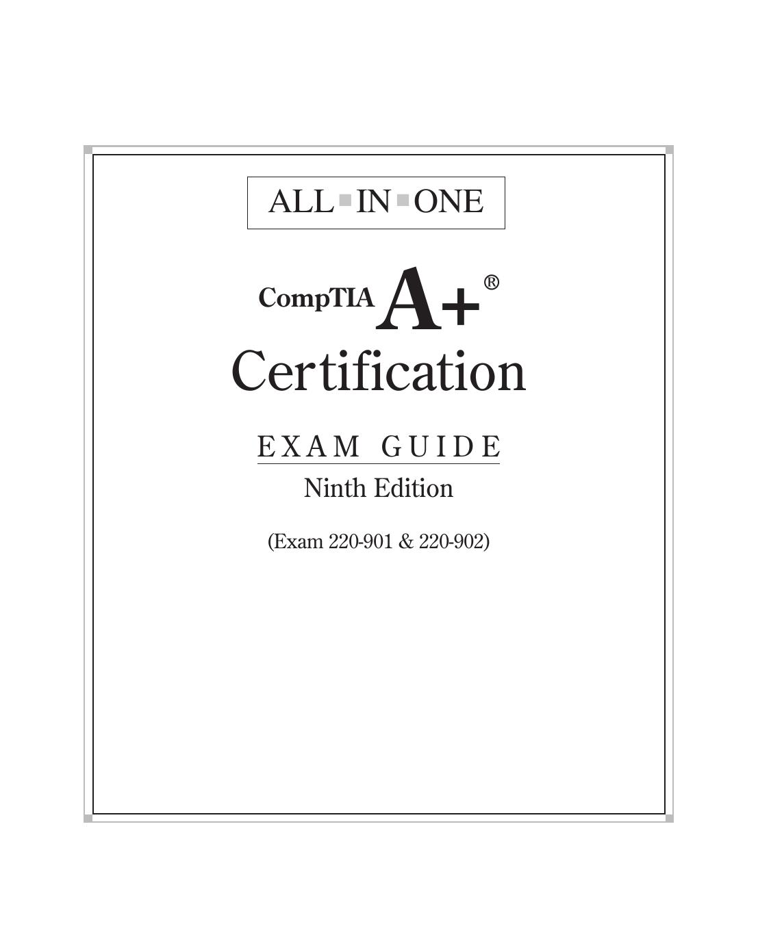 CompTIA A+ Certification All-in-One Exam Guide, Ninth Edition