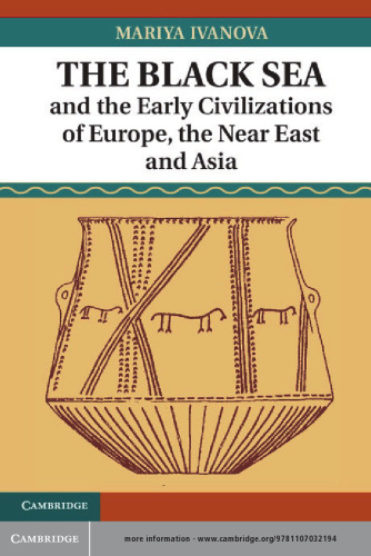 The Black Sea and the Early Civilizations of Europe, the Near East and Asia