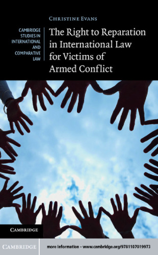 The Right to Reparation in International Law for Victims of Armed Conflict