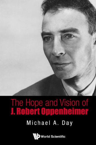 The Hope and Vision of J Robert Oppenheimer