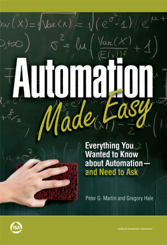 Automation made easy : everything you wanted to know about automation and need to ask