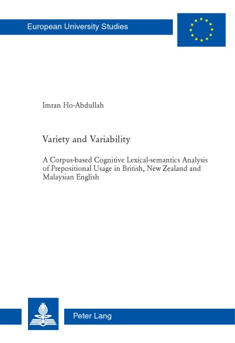 Variety and Variability : A Corpus-based Cognitive Lexical-semantics Analysis of Prepositional Usage in British, New Zealand and Malaysian English