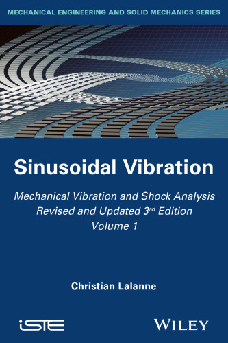 Mechanical vibration and shock analysis. Volume 1, Sinusoidal Vibration