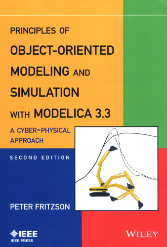 Principles of object oriented modeling and simulation with Modelica 3.3 : a cyber-physical approach