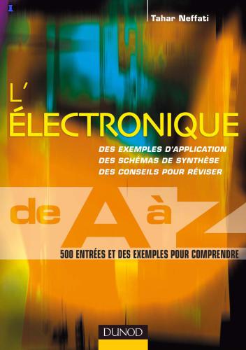 Électronique de A à Z : 500 entrées et des exemples pour comprendre