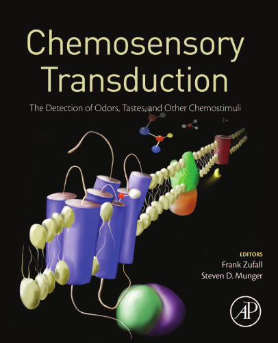 Chemosensory Transduction The Detection of Odors, Tastes, and Other Chemostimuli