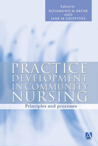 Practice development in community nursing : principles and processes