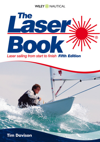 The laser book : laser sailing from start to finish