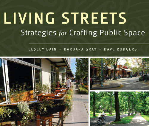 Living streets : strategies for crafting public space