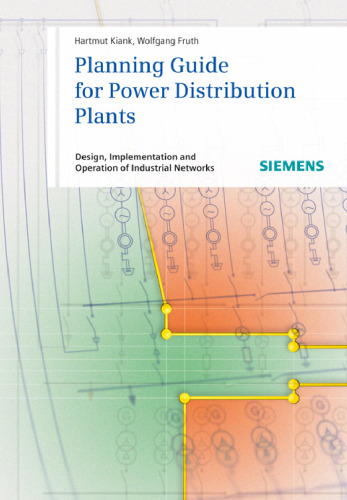 Planning guide for power distribution plants : design, implementation and operation of industrial networks