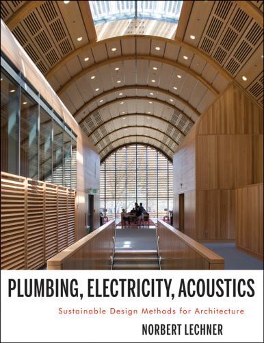 Plumbing, electricity, acoustics : sustainable design methods for architects