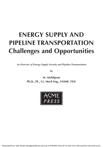 Energy supply and pipeline transportation : challenges and opportunities : an overview of energy supply security and pipeline transportation