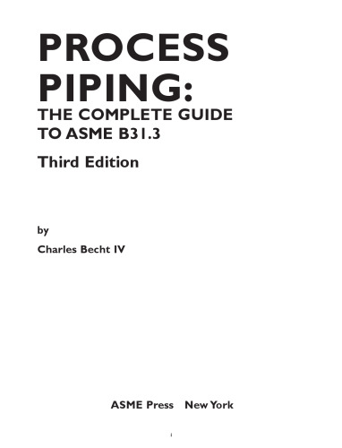 Process piping : the complete guide to ASME B31.3