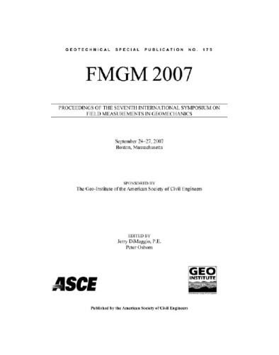 7th FMGM 2007 : proceedings of the 7th International Symposium on Field Measurements in Geomechanics : September 24-27, 2007, Boston Massachusetts